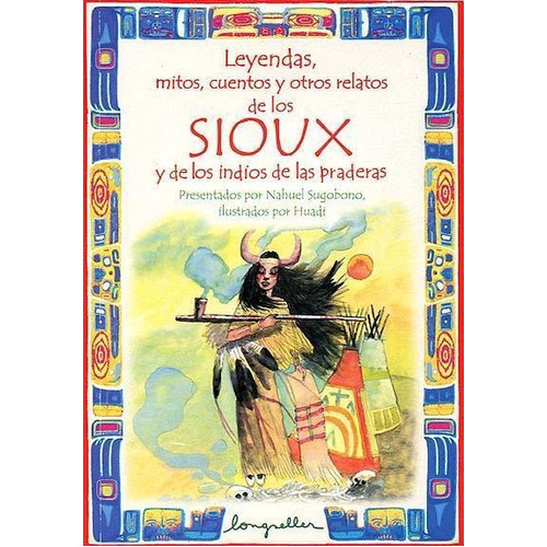 Sioux E Indios De Las Praderas, Los, de Sugobono, Nahuel. Editorial Longseller en español