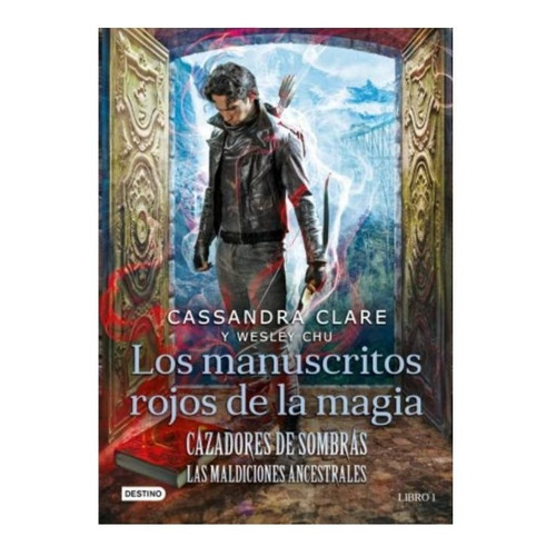CAZADORES DE SOMBRAS - LOS MANUSCRITOS ROJOS DE LA MAGIA, de Cassandra Clare. Editorial Destino, tapa blanda en español, 2021