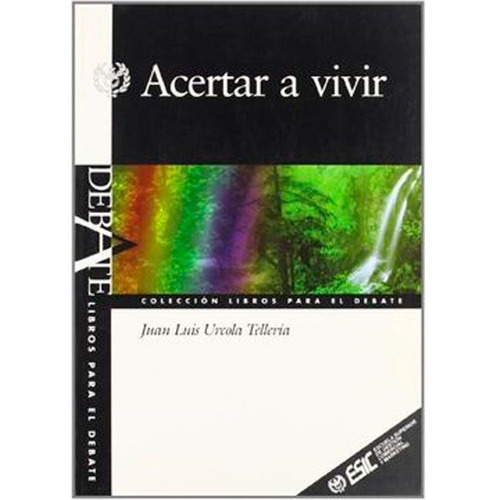 Acertar A Vivir Juan Luis Urcola, De Juan Luis Urcola. Editorial Esic, Tapa Blanda, Edición 1 En Español, 2001