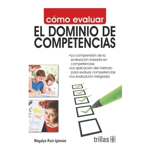 Como Evaluar El Dominio De Competencias, De Ruiz Iglesias, Magalys., Vol. 1. Editorial Trillas, Tapa Blanda En Español, 2009