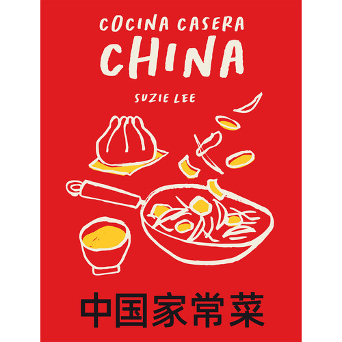 Cocina Casera China - Suzie Lee, De Suzie Lee. Editorial Cinco Tintas En Español