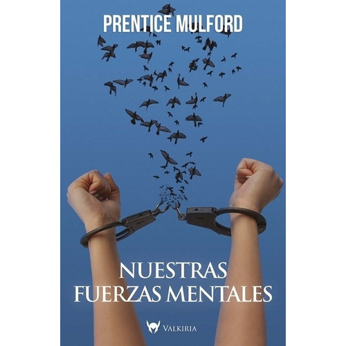 Nuestras Fuerzas Mentales - Prentice Mulford - Del Fondo