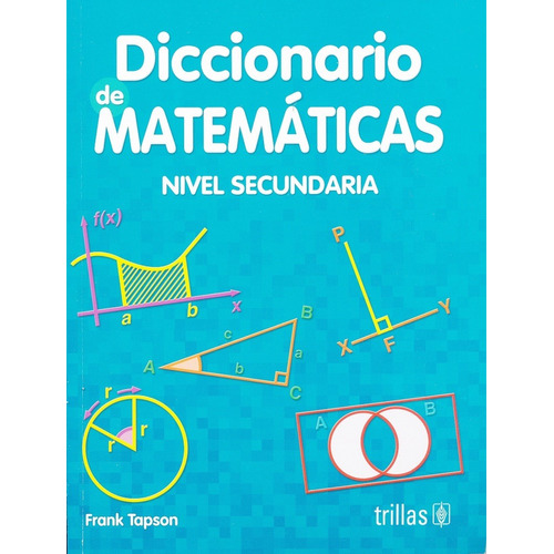 Diccionario De Matemáticas Nivel Secundario Trillas