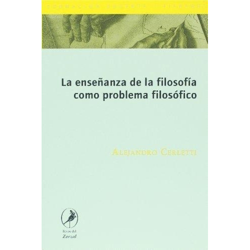 La Enseñanza De Filosofía Problema Filosófico - Cerletti