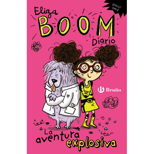 Eliza Boom. Diario: La aventura explosiva, de Gale, Emily. Editorial Bruño, tapa blanda en español