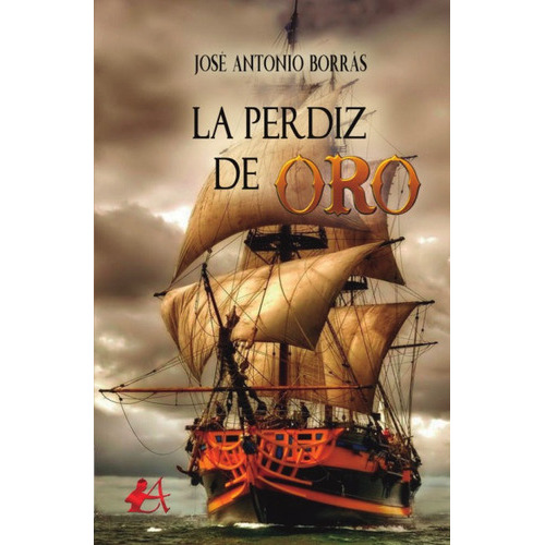 La Perdiz De Oro, De Borrás Delgado, José Antonio. Editorial Adarve, Tapa Blanda En Español