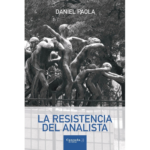 La Resistencia Del Analista - Daniel Paola
