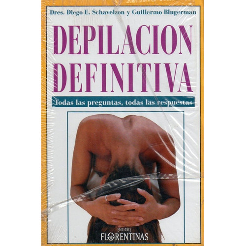 Depilacion Definitiva, De Schavelzon, Diego E.. Editorial Florentinas En Español