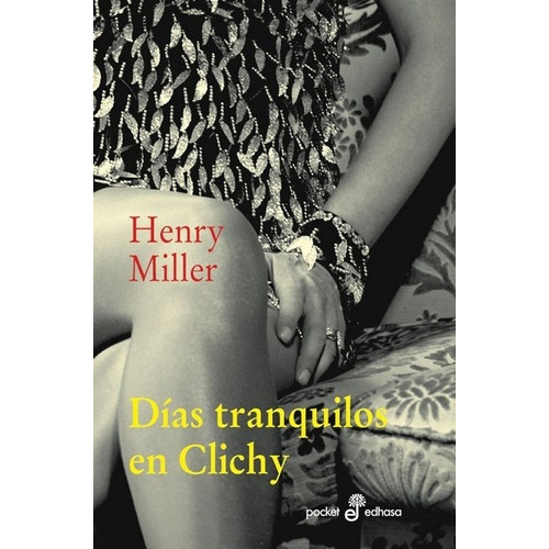 Dias Tranquilos En Clichy (bolsillo) - Henry Miller