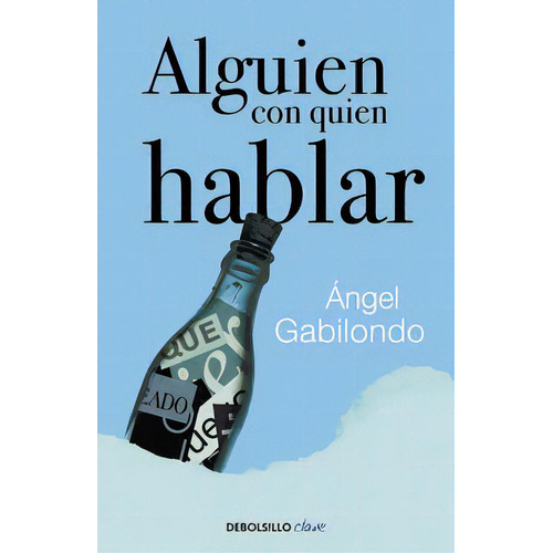 Alguien Con Quien Hablar, De Gabilondo, Ángel. Editorial Debolsillo, Tapa Blanda En Español