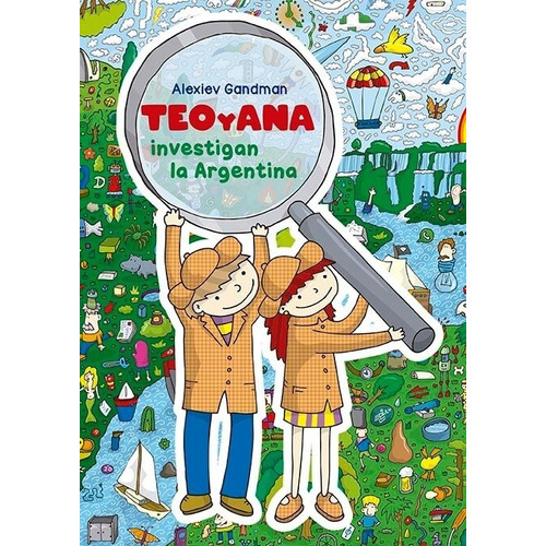 Teo Y Ana Investigan La Argentina, de Grandman, Alexiev. Editorial Ateneo, tapa blanda en español, 2019