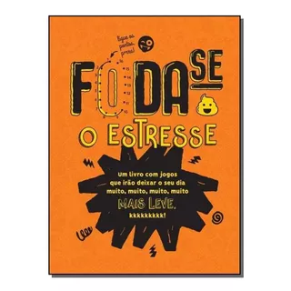 Foda-se O Estresse