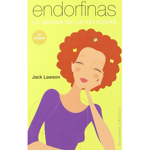 Endorfinas. La droga de la felicidad, de Lawson, Jack. Editorial Ediciones Obelisco, tapa blanda en español, 2006