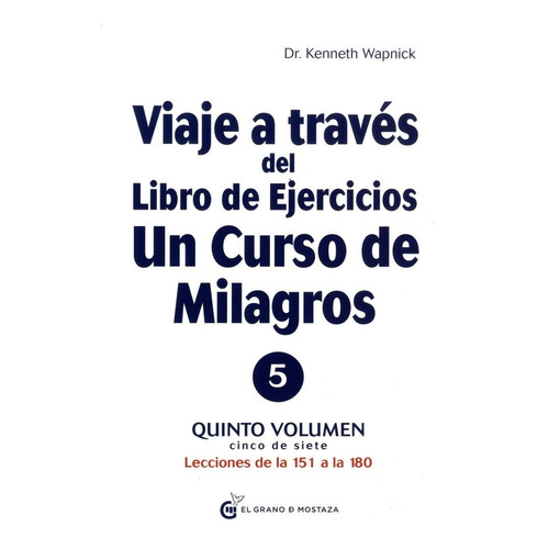 Viaje A Través Del Libro De Ejercicios. Vol. 5