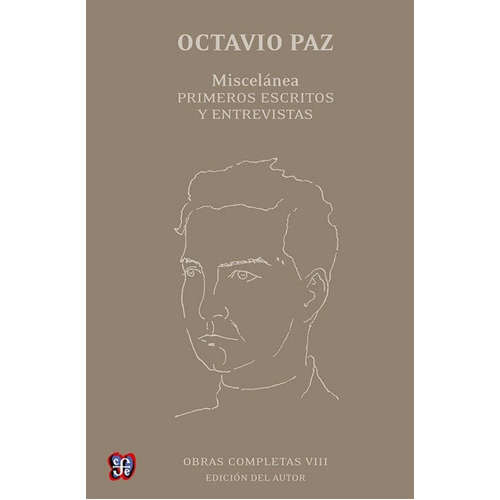 Obras Completas 8 Miscelanea Primeros Escritos Y Entrevistas, De Octavio Paz. Editorial Fondo D Cul Economica (me), Tapa Dura En Español, 2014