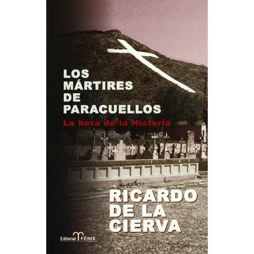 Martires De Paracuello,los - Cierva, Ricardo De La (*)