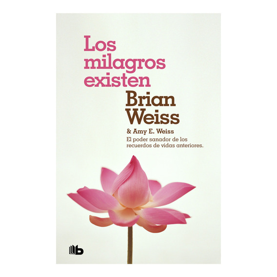 Los Milagros Existen - Amy E. Weiss / Brian Weiss