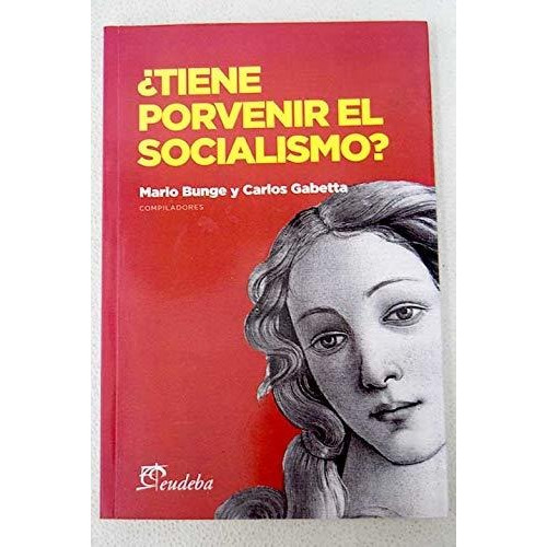 ¿tiene Porvenir El Socialismo? - Bunge, Mario (papel)