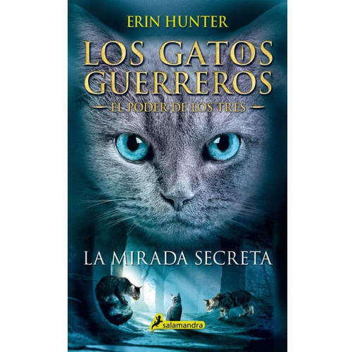 La Mirada Secreta: Los Gatos Guerreros 1 El Poder De Los Tres, De Erin Hunter. Editorial Penguin Random House, Tapa Blanda, Edición 2019 En Español