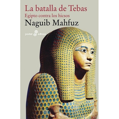 La Batalla De Tebas Egipto Contra Los Hicsos - Mahfuz Naguib