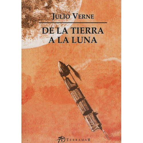 De La Tierra A La Luna - Julio Verne, De Verne, Julio. Editorial Terramar, Tapa Blanda En Español