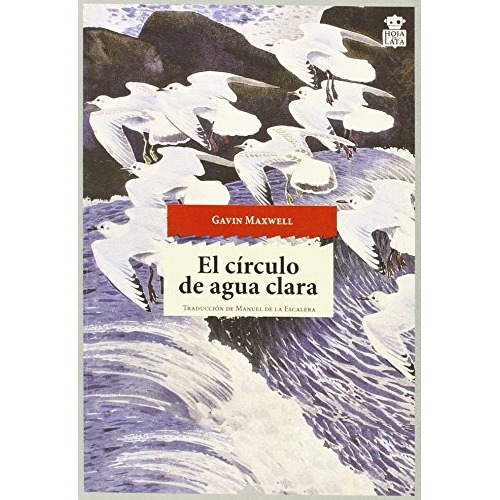 El Círculo De Agua Clara (sensibles A Las Letras), De Gavin Maxwell. Editorial Hoja De Lata, Tapa Tapa Blanda En Español