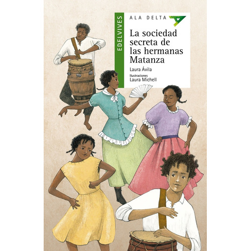 La Sociedad Secreta De Las Hermanas Matanza - Ala Delta, de Avila, Laura. Editorial Edelvives, tapa blanda en español
