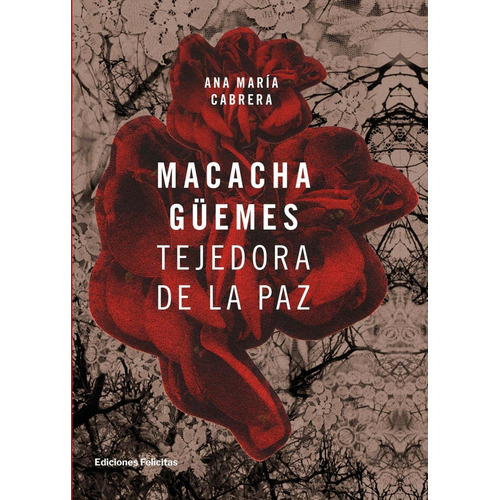 Macacha Guemes, de Ana Maria Cabrera. Editorial Ediciones Felicitas en español, 2022
