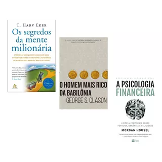 Kit 3 Livros - Os Segredos Da Mente Milionária + O Homem Mais Rico Da Babilônia + A Psicologia Financeira - Novos Lacrados