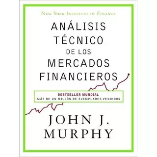 Análisis Técnico De Los Mercados Financieros - John Murphy