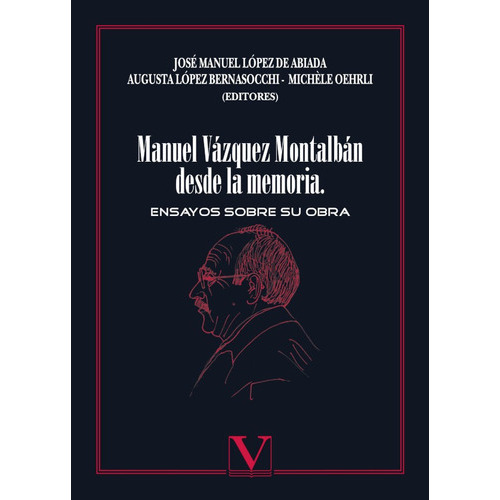 Manuel Vázquez Montalbán Desde La Memoria, De Michèle Oehrli Y Otros. Editorial Verbum, Tapa Blanda En Español, 2010
