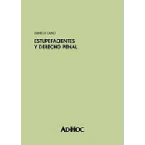 Estupefacientes y derecho penal, de CANO, Daniel., vol. 1. Editorial Ad-Hoc, tapa blanda, edición 1 reimpresion en español, 2016