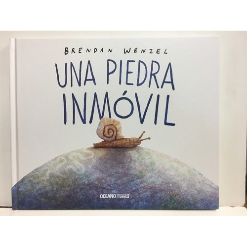 Una Piedra Inmovil, De Brendan Wenzel. Editorial Oceano Travesia En Español