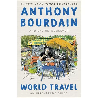 Libro World Travel An Irreverent Guide (t Dura) - A Bourdain