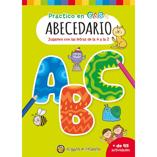 Libro Infantil Practico En Casa - Abecedario Aprendizaje, De Equipo . Editorial El Gato De Hojalata, Tapa Blanda En Español