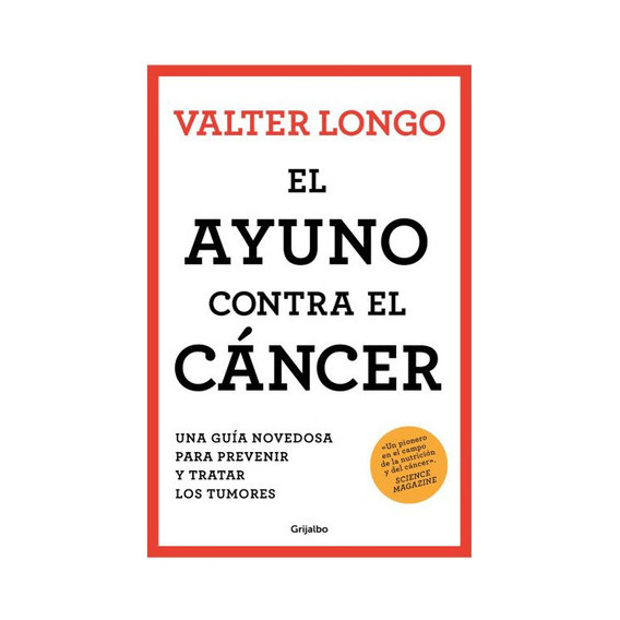 El Ayuno Contra El Cancer, De Longo, Valter. Editorial Grijalbo Comercial, S.a. En Español