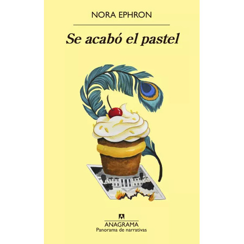 SE ACABO EL PASTEL, de Nora Ephron., vol. 5. Editorial Anagrama, tapa blanda, edición 1 en español, 2022