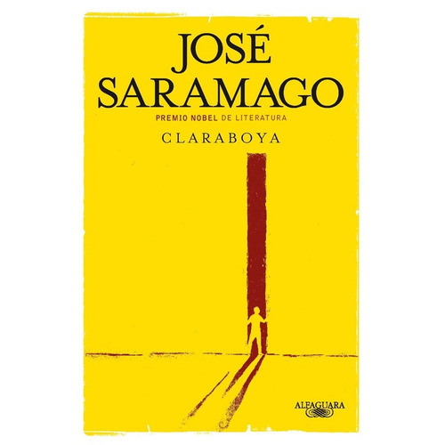 CLARABOYA, de Saramago, José. Serie Biblioteca Saramago Editorial Alfaguara, tapa blanda en español, 2012