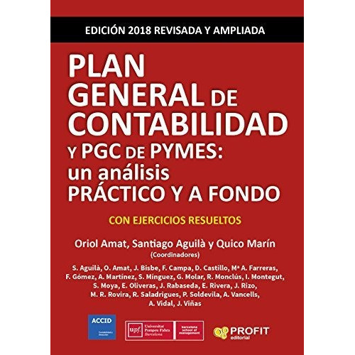 Plan General De Contabilidad Y Pgc De Pymes : Un Análisis Práctico Y A Fondo, De Associació Catalana De Comptabilitat I Direcció. Profit Editorial, Tapa Blanda En Español, 2018