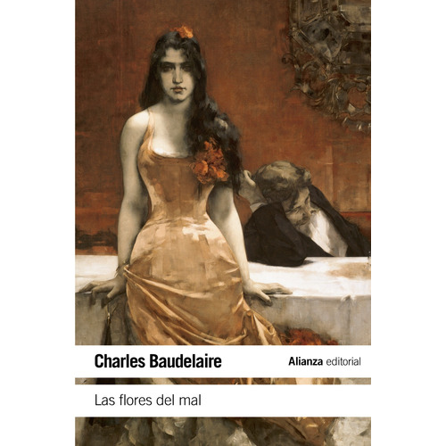 Las Flores Del Mal, de Baudelaire, Charles. Serie El libro de bolsillo - Literatura Editorial Alianza, tapa blanda en español, 2011