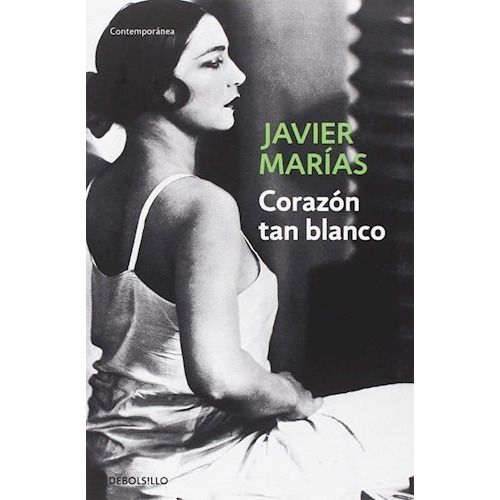 Corazón Tan Blanco, De Marías, Javier. Editorial Debolsillo, Tapa Blanda En Español, 2007
