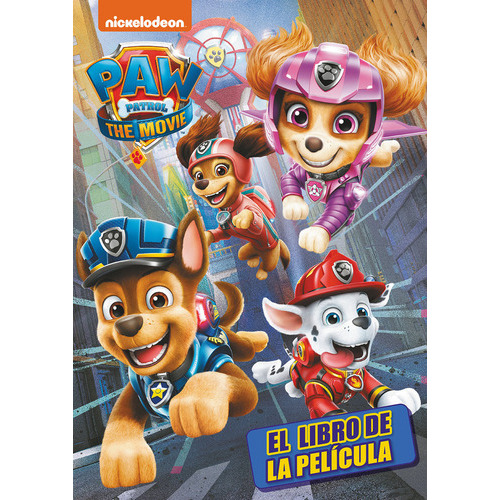 Patrulla Canina. La Pelicula, De Nickelodeon. Editorial Beascoa, Tapa Dura En Español