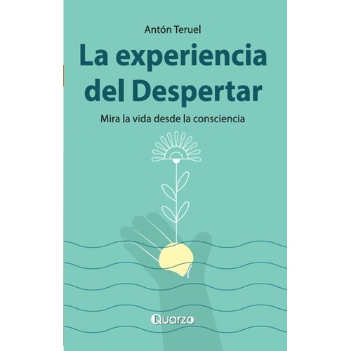 Libro: La Experiencia Del Despertar Autor: Ánton Teruel