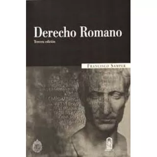 Derecho Romano 3° Edicion, De Samper, Francisco., Vol. 1. Editorial Ediciones Uc, Tapa Blanda En Español, 2020