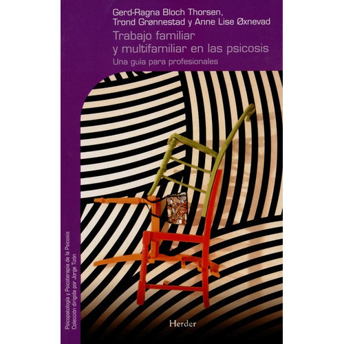 Trabajo Familiar Y Multifamiliar En Las Psicosis, De Bloch Thorsen, Gerd-ragna. Editorial Herder, Tapa Blanda En Español, 2009