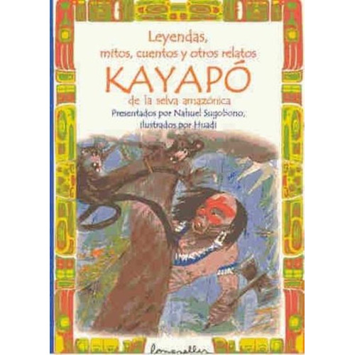 Leyendas, Mitos, Cuentos Y Otros Relatos Kayapo De La Selva, De Es, Vários. Editorial Longseller, Tapa Tapa Blanda En Español