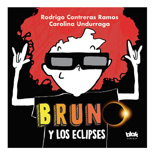Bruno Y Los Eclipses, De Treras, Rodrigo; Undurraga, Carolina. Editorial B De Blok, Tapa Blanda En Español, 2020