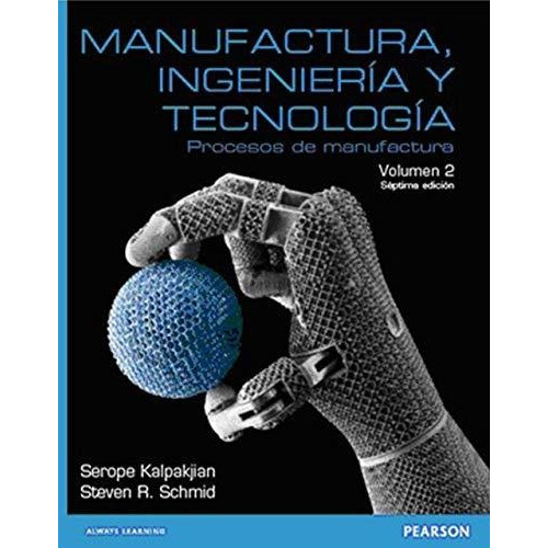 Manufactura, Ingenieria Y Tecnologia: Procesos De Manufactur