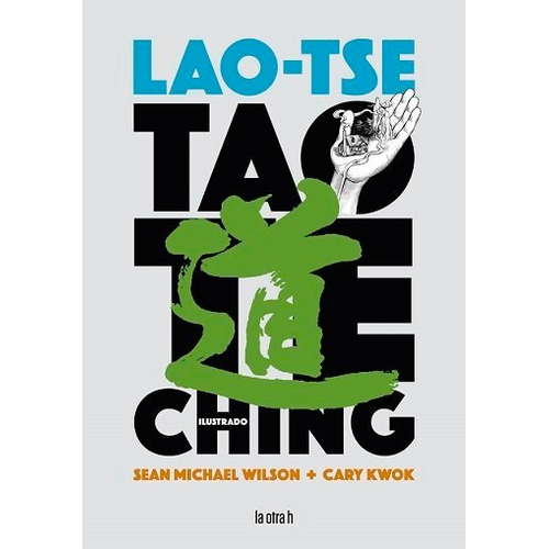 Tao Te Ching - Lao Tse - La Otra H - Libro Ilustrado