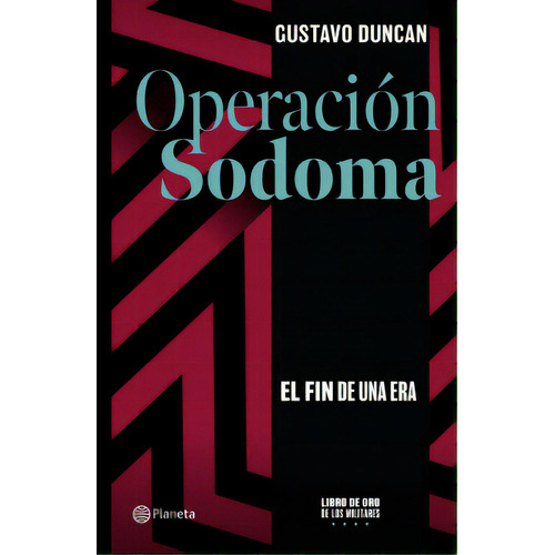 Operación Sodoma: El fin de una era, de Gustavo Duncan. Serie 9584294319, vol. 1. Editorial Grupo Planeta, tapa blanda, edición 2021 en español, 2021